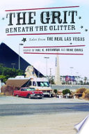 The grit beneath the glitter tales from the real Las Vegas /