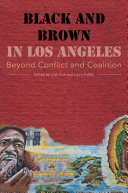 Black and brown in Los Angeles : beyond conflict and coalition /
