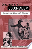 Constructions of colonialism perspectives on Eliza Fraser's shipwreck /