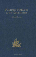 Richard Hakluyt and his successors a volume issued to commemorate the centenary of the Hakluyt Society /