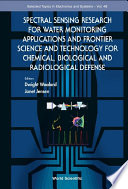 Spectral sensing research for water monitoring applications and frontier science and technology for chemical, biological and radiological defense