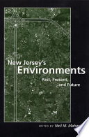 New Jersey's environments past, present, and future /