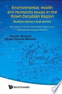 Environmental, health and humanity issues in the down Danubian region multidisciplinary approaches : proceedings of the 9th International Symposium on Interdisciplinary Regional Research, 21-22 June 2007, University of Novi Sad /