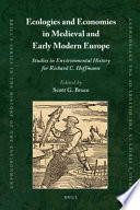 Ecologies and economies in medieval and early modern Europe studies in environmental history for Richard C. Hoffmann /