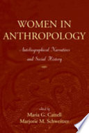 Women in anthropology autobiographical narratives and social history /