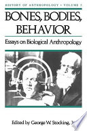 Bones, bodies, behavior essays on biological anthropology /