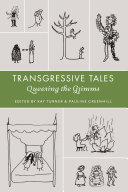 Transgressive tales queering the Grimms /