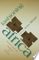 Fashioning Africa power and the politics of dress /