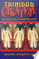 Trinidad carnival the cultural politics of a transnational festival /