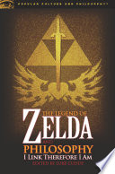 The Legend of Zelda and philosophy I link therefore I am /