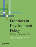 Frontiers in development policy a primer on emerging issues /