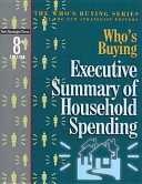Who's buying executive summary of household spending /