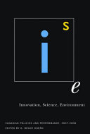 Innovation, science, environment Canadian policies and performance, 2007-2008 /
