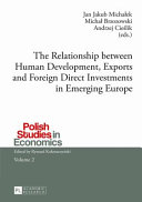 The relationship between human development, exports and foreign direct investments in emerging Europe /