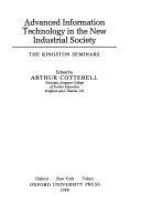 Advanced information technology in the new industrial society : the Kingston Seminars /