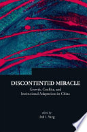 Discontented miracle growth, conflict, and institutional adaptations in China /