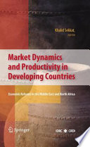 Market dynamics and productivity in developing countries economic reforms in the Middle East and North Africa /