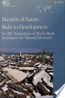 Hazards of nature, risks to development an IEG evaluation of World Bank assistance for natural disasters /