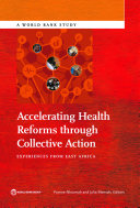 Accelerating health reforms through collective action : experiences from East Africa /