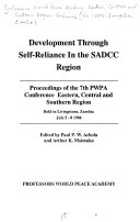 Development through self-reliance in the SADCC region : proceedings of the 7th PWPA Conference Eastern, Central and Southern Region, held in Livingstone, Zambia, July 5-8, 1986 /