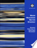 Water resources sector strategy strategic directions for World Bank engagement.