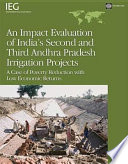 An impact evaluation of India's second and third Andhra Pradesh irrigation projects a case of poverty reduction with low economic returns.