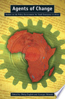 Agents of change studies on the policy environment for small enterprise in Africa /