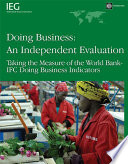 Doing business an independent evaluation : taking the measure of the World Bank-IFC doing business indicators /
