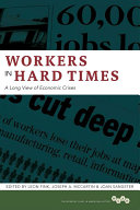 Workers in hard times : a long view of economic crises /