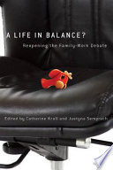 A life in balance? reopening the family-work debate /