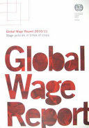 Global wage report, 2010/11 wage policies in times of crisis.