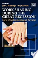 Work sharing during the great recession new developments and beyond /