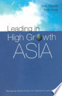 Leading in high growth Asia managing relationship for teamwork and change /