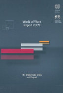 World of work report 2009 the global jobs crisis and beyond.