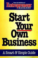 Start your own business : the only start up book you will ever need /