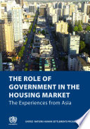 The role of government in the housing market : the experiences from Asia.