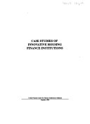 Case studies of innovative housing finance institutions.