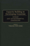 Capacity building in developing countries human and environmental dimensions /