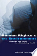 Human rights and the environment conflicts and norms in a globalizing world /
