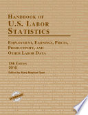 Handbook of U.S. labor statistics employment, earnings, prices, productivity, and other labor data /