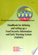 Handbook for defining and setting up a Food Security Information and Early Warning System (FSIEWS)
