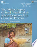 The welfare impact of rural electrification a reassessment of the costs and benefits ; an IEG impact evaluation /