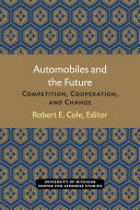 Automobiles and the Future : Competition, Cooperation, and Change /