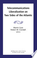 Telecommunications liberalization on two sides of the Atlantic