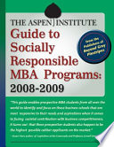 The Aspen Institute guide to socially responsible MBA programs.