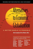 Alternatives to economic globalization : a better world is possible /