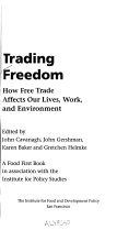 Trading freedom : how free trade affects our lives, work, and environment /