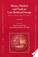 Money, markets and trade in late medieval Europe essays in honour of John H.A. Munro /