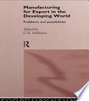 Manufacturing for export in the developing world problems and possibilities /