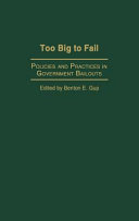 Too big to fail policies and practices in government bailouts /